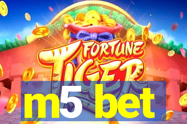 m5 bet